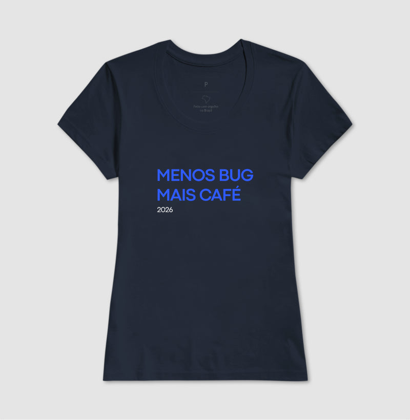 Camiseta MENOS BUG, MAIS CAFÉ