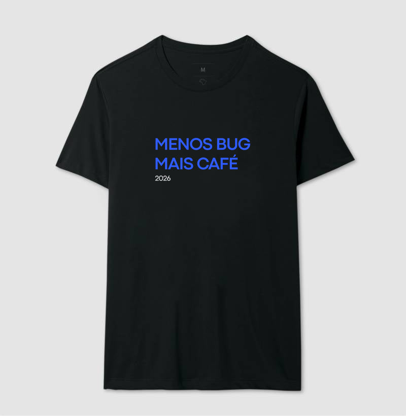 Camiseta MENOS BUG, MAIS CAFÉ