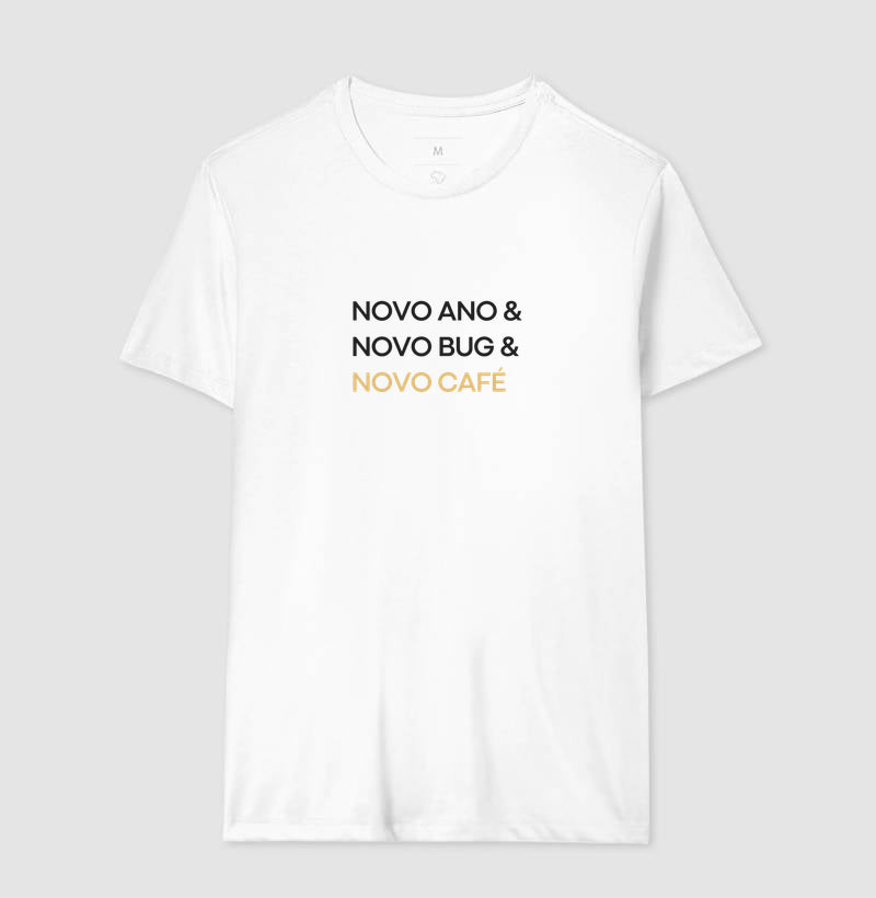 Camiseta NOVO ANO, NOVO BUG, NOVO CAFÉ