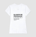Camiseta EU GOSTO DE PROGRAMAR, E TALVEZ DE 3 PESSOAS