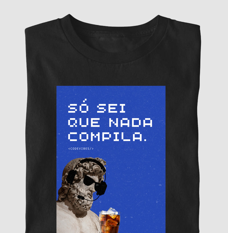 Camiseta SÓ SEI QUE NADA COMPILA