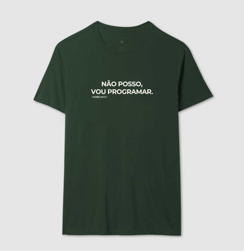 Camiseta NÃO POSSO, VOU PROGRAMAR
