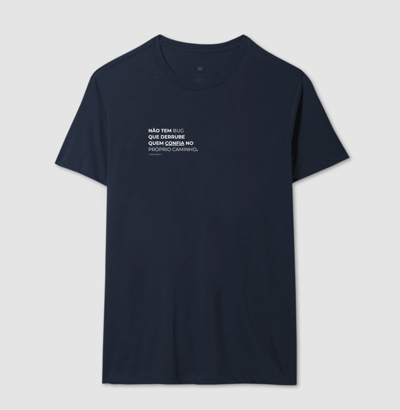 Camiseta NÃO TEM BUG QUE DERRUBE QUEM CONFIA NO PRÓPRIO CAMINHO