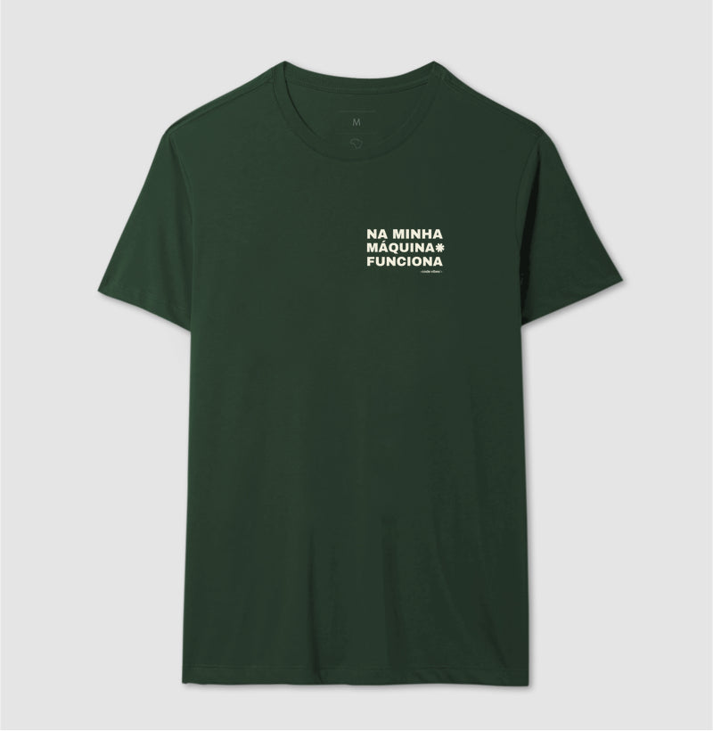 Camiseta NA MINHA MÁQUINA FUNCIONA