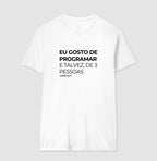 Camiseta EU GOSTO DE PROGRAMAR, E TALVEZ DE 3 PESSOAS