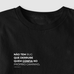Camiseta NÃO TEM BUG QUE DERRUBE QUEM CONFIA NO PRÓPRIO CAMINHO